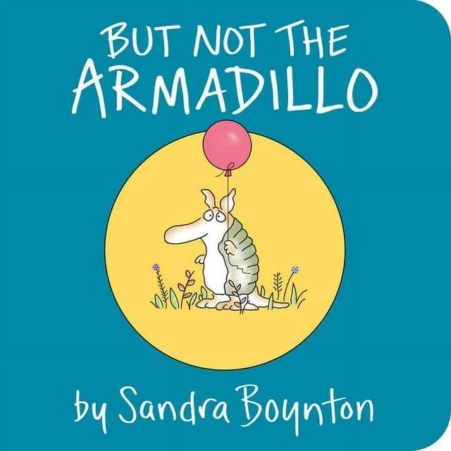 Boynton Bookworks Board Books But Not The Armadillo
