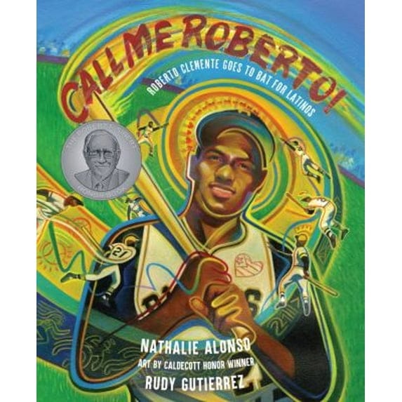 Calkins Creek Bilingual Books Call Me Roberto! Roberto Clemente Goes to Bat for Latinos