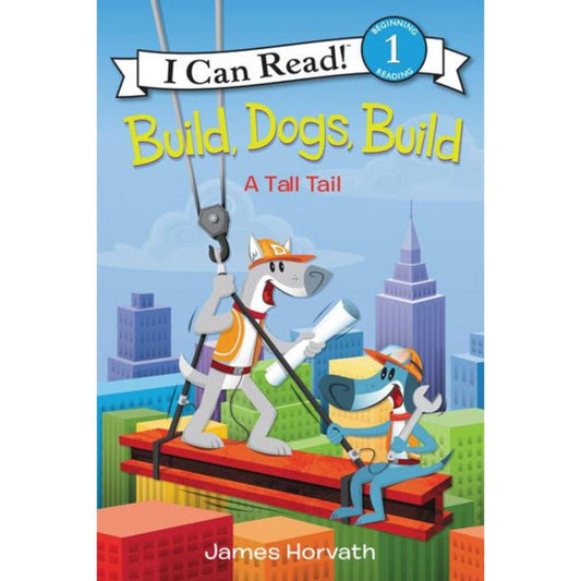 Harper Collins I Can Read Level 1 Books Build, Dogs, Build: A Tall Tail (I Can Read Level 1)