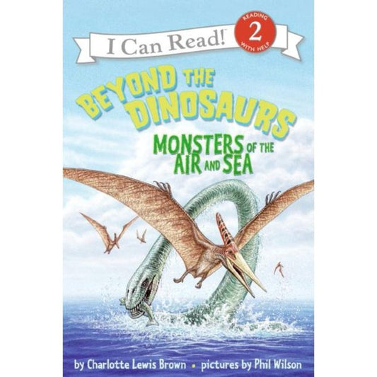 Harper Collins I Can Read Level 2 Books Beyond the Dinosaurs: Monsters of the Air and Sea (I Can Read Level 2)