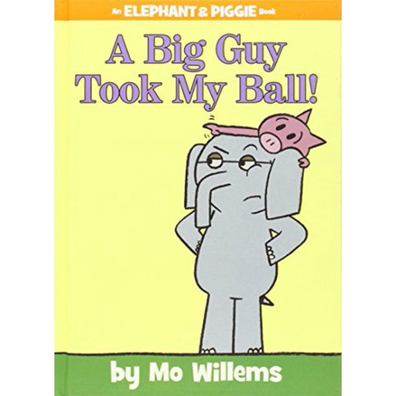 Hyperion Hardcover Books Elephant and Piggie: A Big Guy Took My Ball!