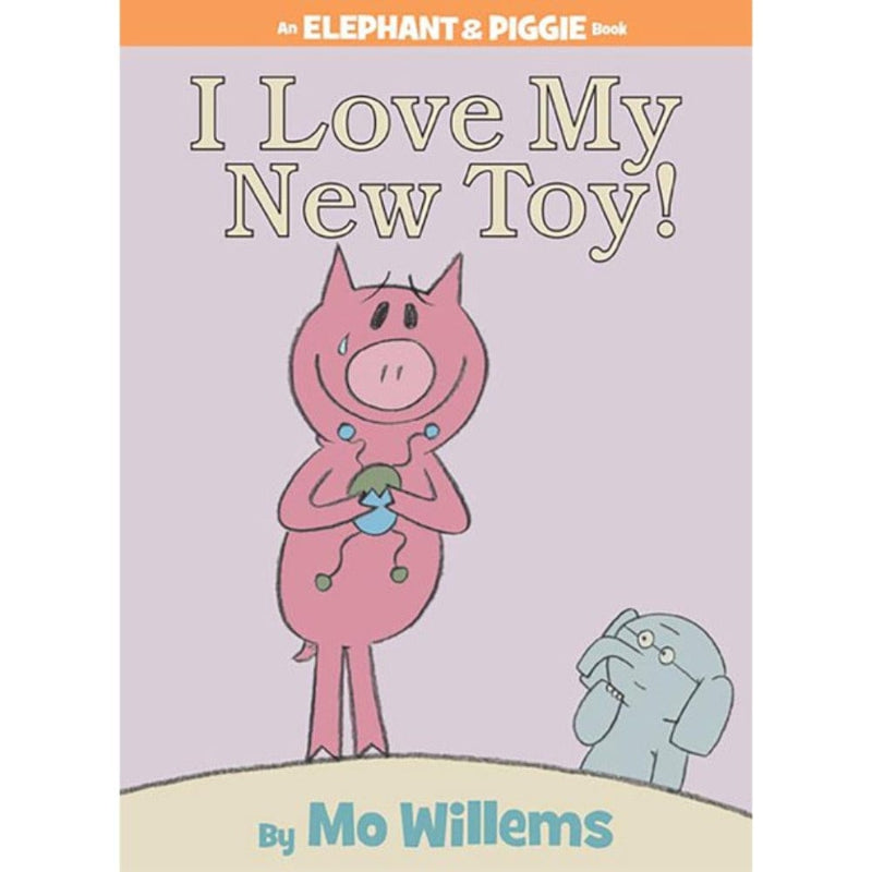 Hyperion Hardcover Books Elephant and Piggie: I Love My New Toy!