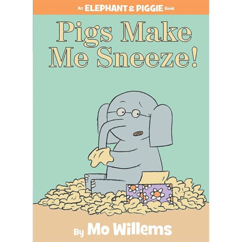 Hyperion Hardcover Books Elephant and Piggie: Pigs Make Me Sneeze!