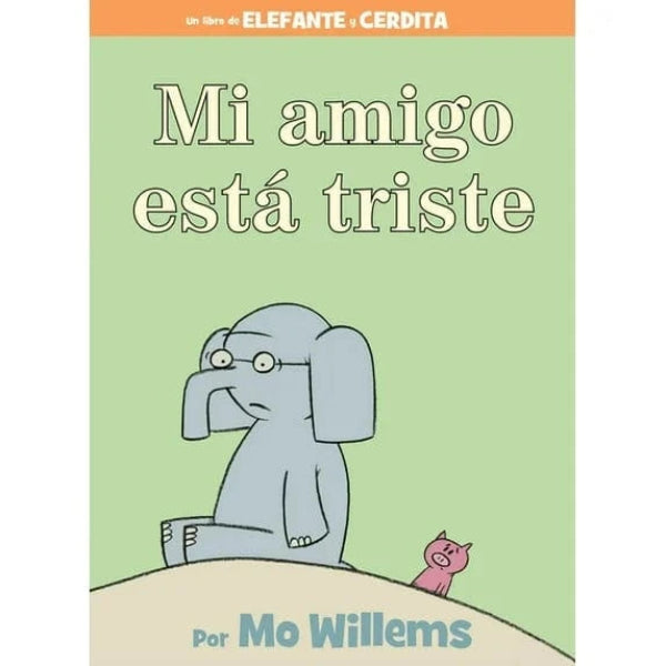 Hyperion Spanish Books Elephant and Piggie: Mi amigo está triste