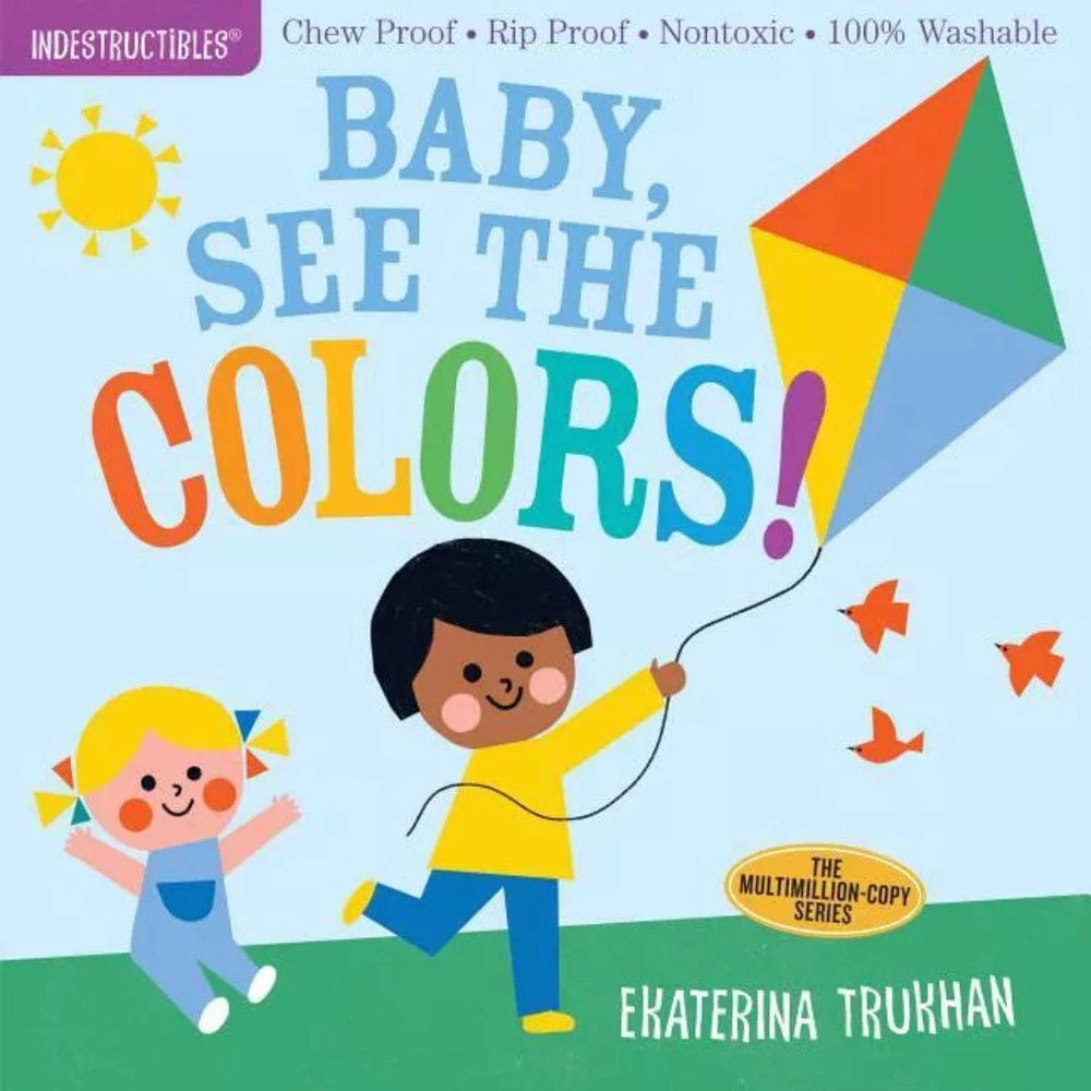 Indestructibles Indestructible Books INDESTRUCTIBLES: Baby, See the Colors!