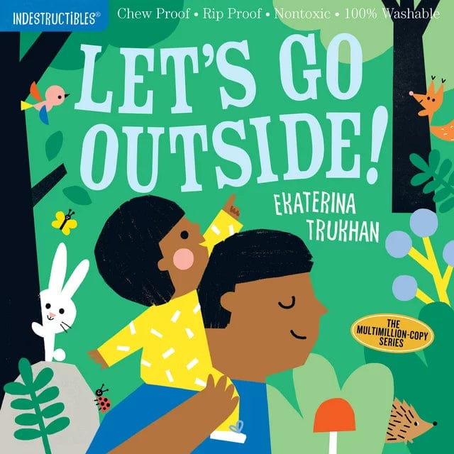 Indestructibles Indestructible Books INDESTRUCTIBLES: Let's Go Outside!