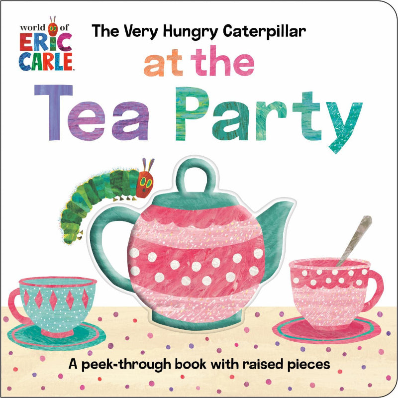 Penguin Group (USA) Board Books The Very Hungry Caterpillar at the Tea Party