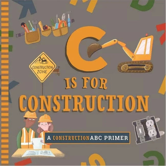Abrams Board Books C Is for Construction (Board Book)