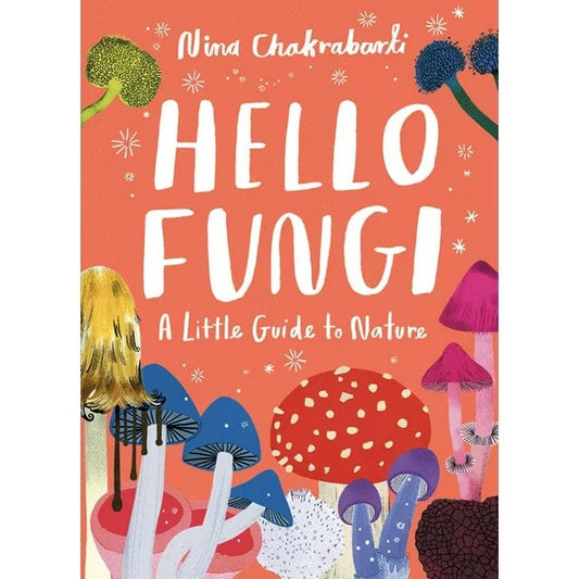 Chronicle Books Hardcover Books Default Little Guides to Nature: Hello Fungi: A Little Guide to Nature