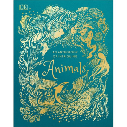 DK Children Hardcover Books DK: An Anthology of Intriguing Animals