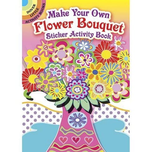 Dover Activity Books Make Your Own Flower Bouquet Sticker Activity Book