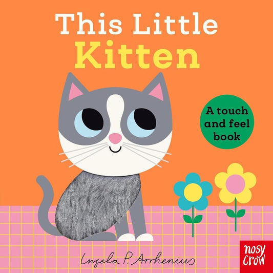 Hachette Touch & Feel Books This Little Kitten: A Touch and Feel Book