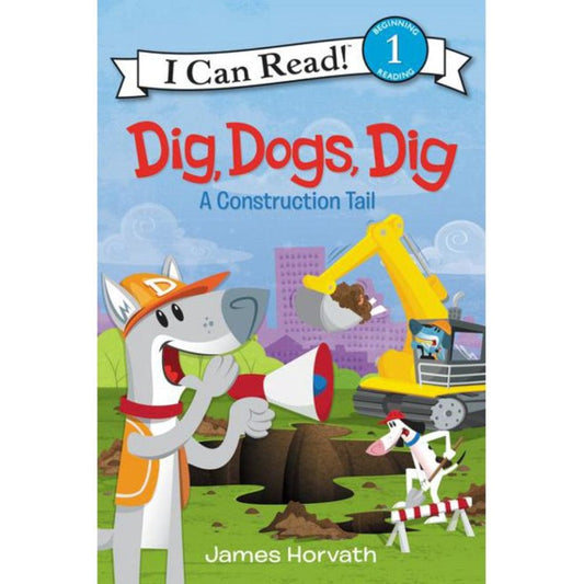 Harper Collins I Can Read Level 1 Books Dig, Dogs, Dig: A Construction Tail (I Can Read Level 1)