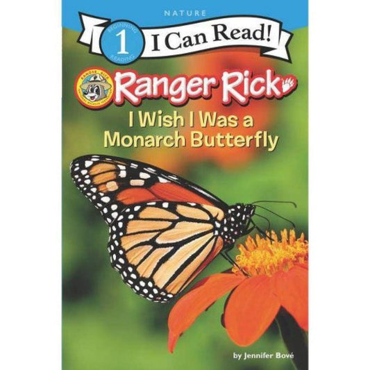 Harper Collins I Can Read Level 1 Books Ranger Rick: I Wish I Was a Monarch Butterfly (I Can Read Level 1)