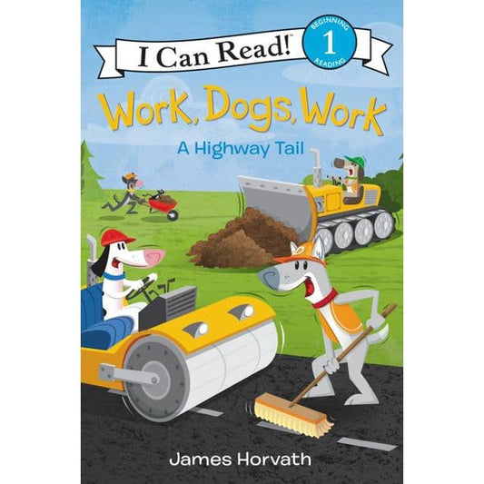 Harper Collins I Can Read Level 1 Books Work, Dogs, Work: A Highway Tail (I Can Read Level 1)