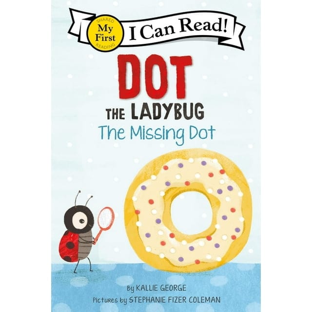 Harper Collins My First I Can Read Books Default Dot the Ladybug: The Missing Dot  (My First I Can Read)