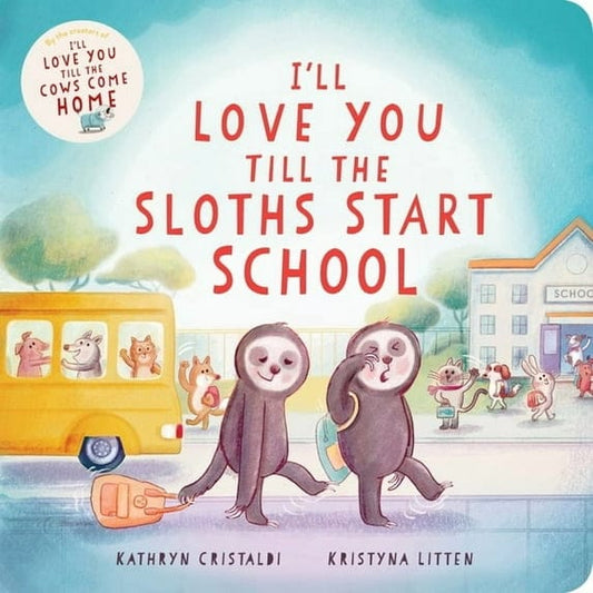 HarperCollins Board Books I’ll Love You Till the Sloths Start School