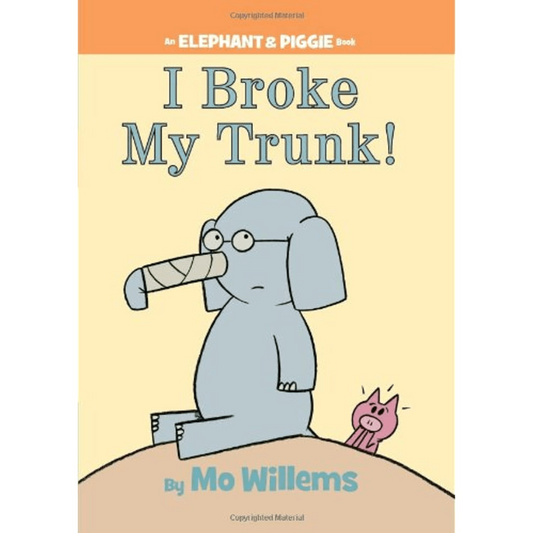 Hyperion Hardcover Books Elephant and Piggie: I Broke My Trunk!