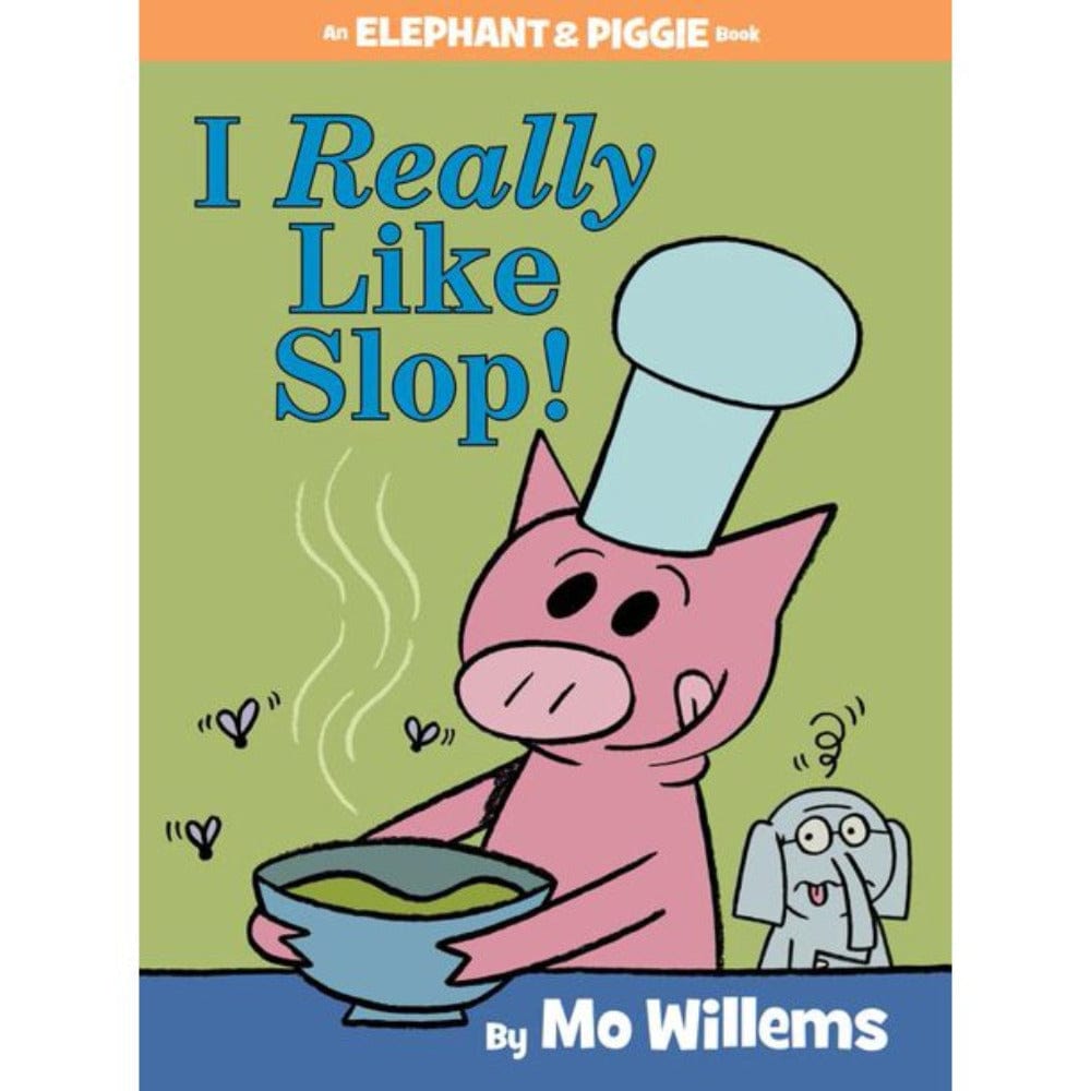 Hyperion Hardcover Books Elephant and Piggie: I Really Like Slop!