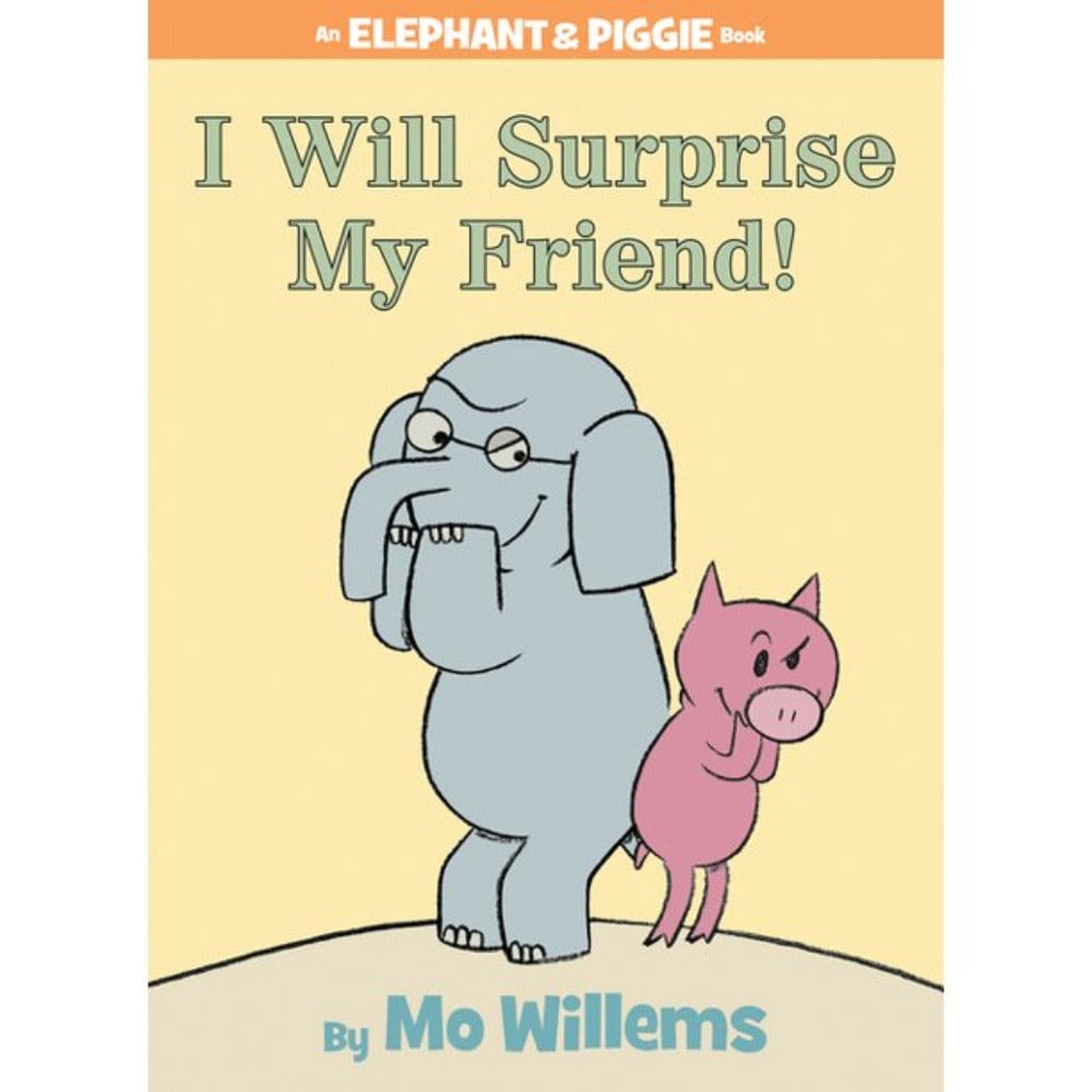 Hyperion Hardcover Books Elephant and Piggie: I Will Surprise My Friend!