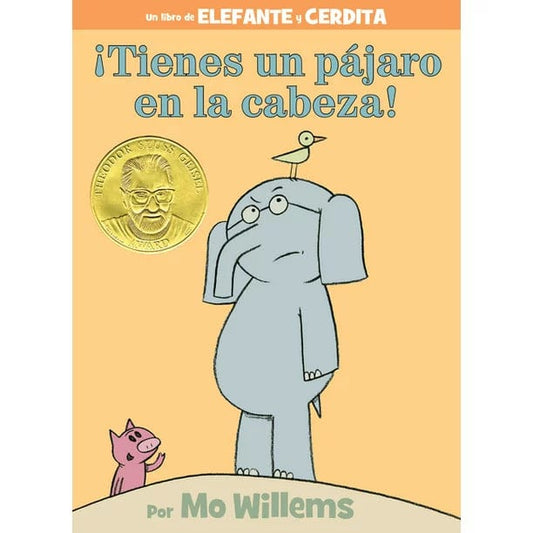 Hyperion Spanish Books Elephant and Piggie: ¡Tienes Un Pájaro En La Cabeza! / There is a Bird on Your Head (Spanish Edition)