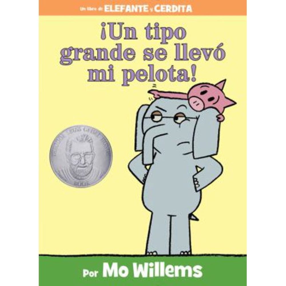 Hyperion Spanish Books Elephant and Piggie: ¡Un tipo grande se llevó mi pelota! (Spanish Edition)