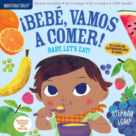 Indestructibles Bilingual Books INDESTRUCTIBLES: Baby, Let's Eat (Spanish/English)