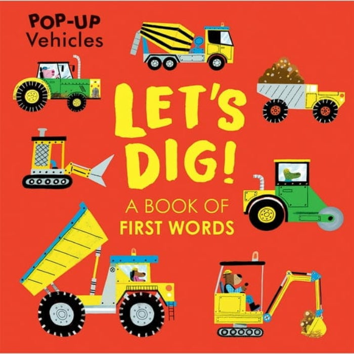 Kane Miller Pop Up Books Default Pop Up Vehicles: Lets Dig! A Book of First Words