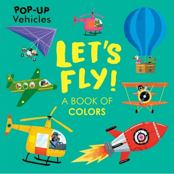 Kane Miller Pop Up Books Default Pop Up Vehicles: Lets Fly! A Book of Colors
