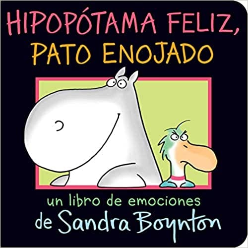 Little Simon Spanish Books Happy Hippo Angry Duck (Spanish Edition)