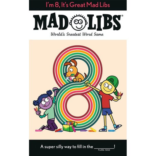 Mad Libs Mad Libs Books Mad Libs: I'm 8, It's Great