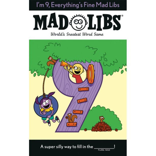 Mad Libs Mad Libs Books Mad Libs: I'm 9, Everything's Fine