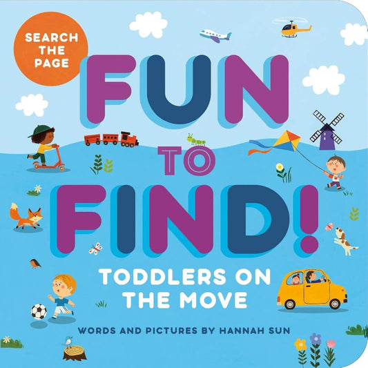 Sourcebooks Board Books Fun to Find!: Toddlers On the Move