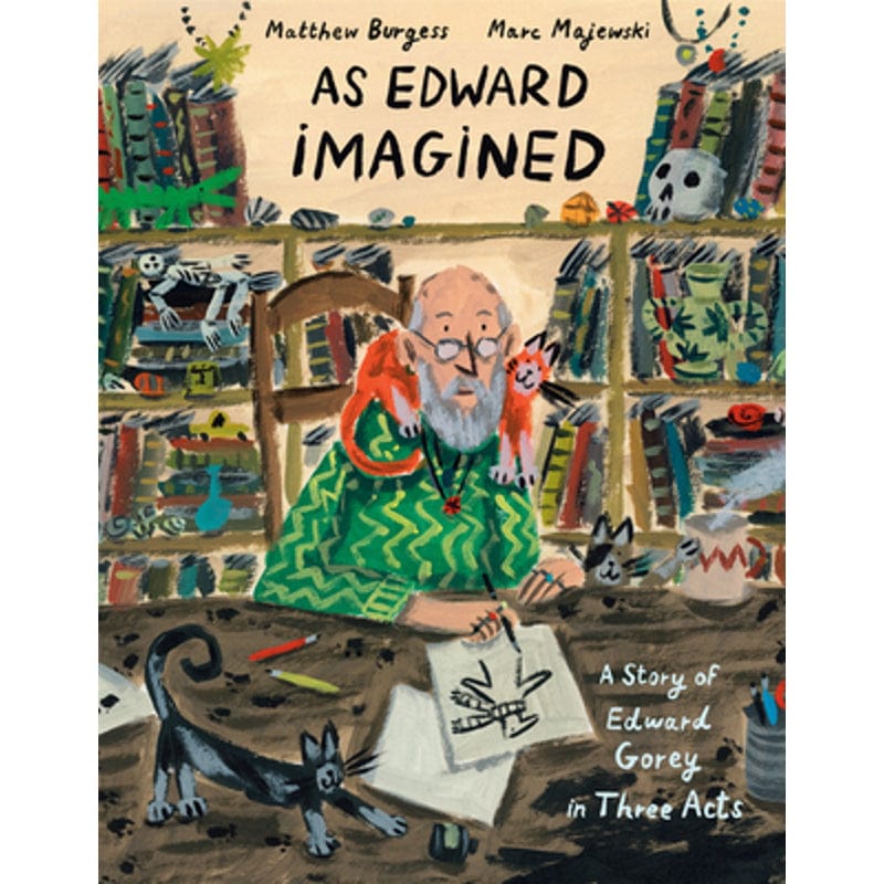 Timeless Toys Chicago Hardcover Books Default As Edward Imagined: A Story of Edward Gorey in Three Acts