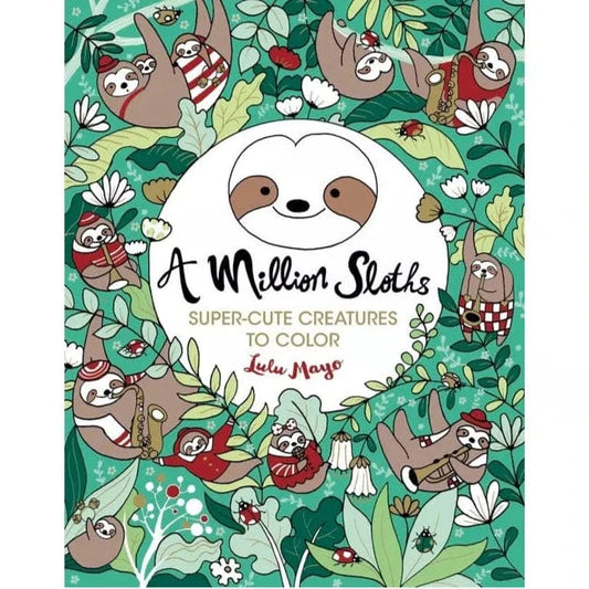 Union Square Kids Coloring & Painting Books A Million Sloths: Super Cute Creatures to Color