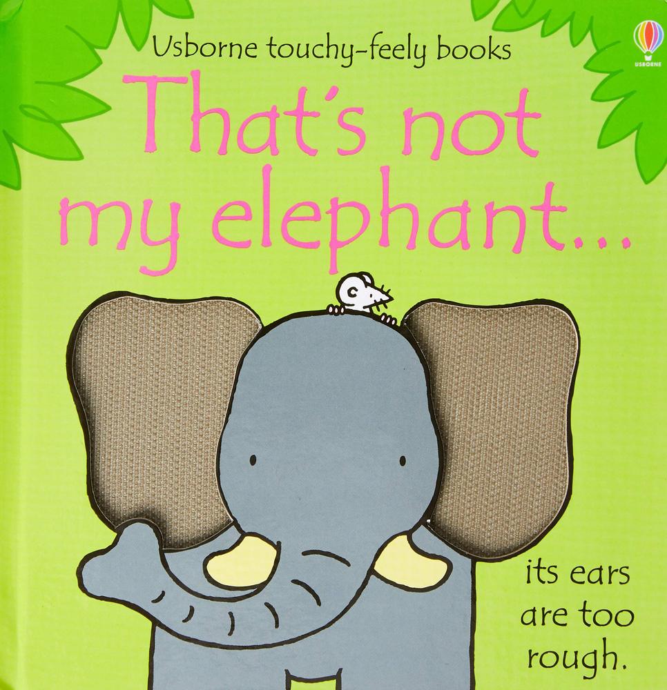 Usborne Touch & Feel Books That's Not My Elephant (Touchy-Feely Books)
